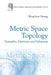 Metric Space Topology: Examples, Exercises and Solutions by Wing-Sum Cheung