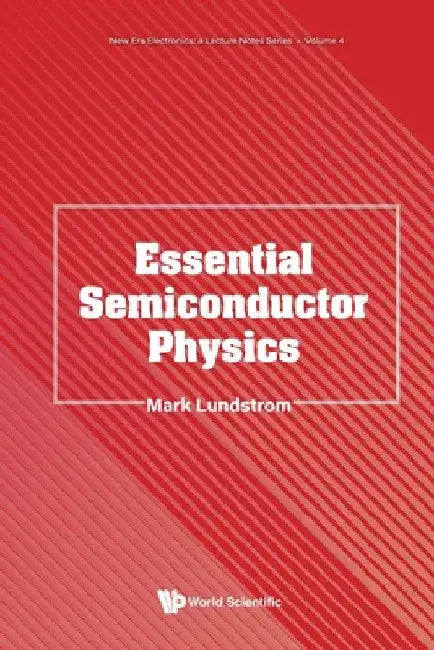 Essential Semiconductor Physics by Mark S. Lundstrom