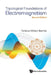 Topological Foundations of Electromagnetism (Second Edition) by Terence William Barrett