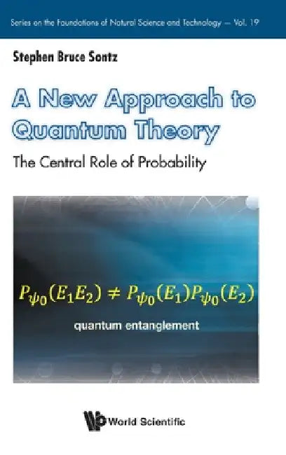 A New Approach to Quantum Theory by Sontz Stephen Bruce
