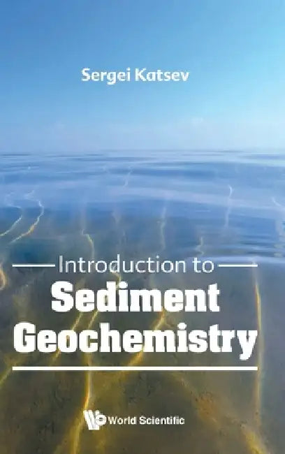 Introduction to Sediment Geochemistry by Katsev Sergei