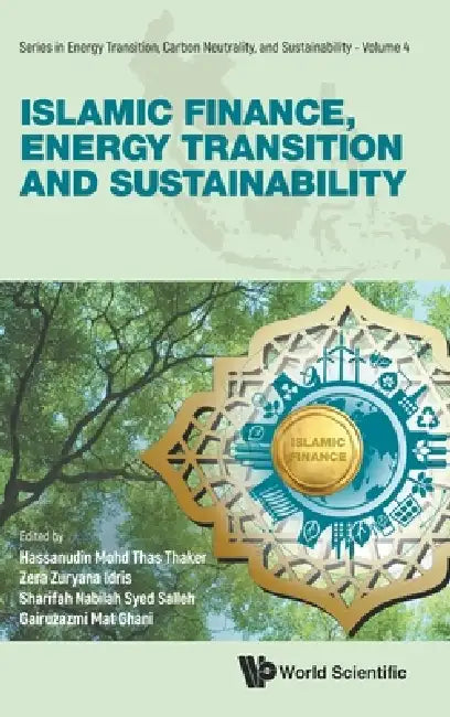 Islamic Finance, Energy Transition and Sustainability by Thaker Hassanudin Mohd Thas