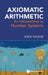 Axiomatic Arithmetic: An Introduction to Number Systems by Amol Sasane