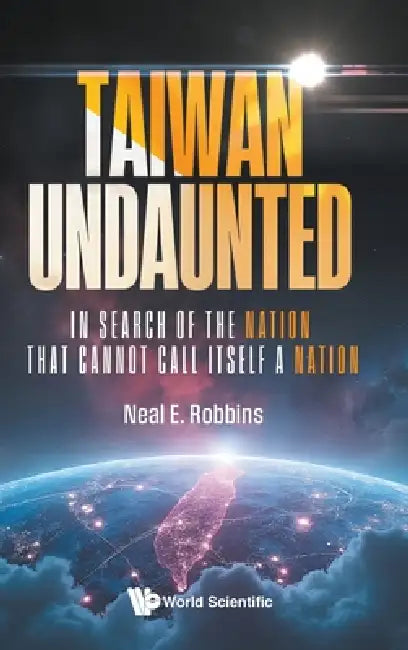 Taiwan Undaunted by Robbins Neal E