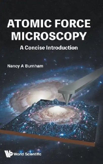 Atomic Force Microscopy: A Concise Introduction by Burnham Nancy a