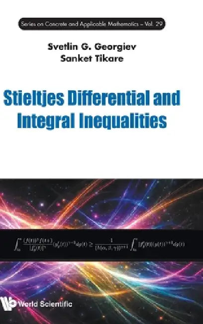 Stieltjes Differential and Integral Inequalities by Georgiev Svetlin G