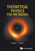 Theoretical Physics for the Masses by Brent J. Lewis
