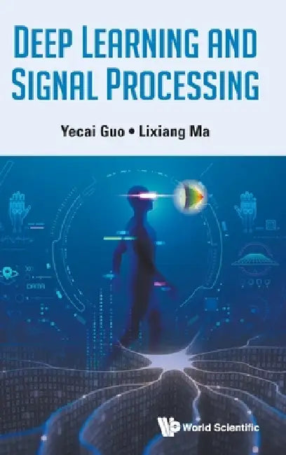 Deep Learning and Signal Processing by Guo Yecai