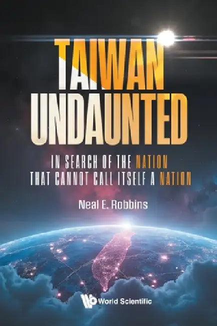 Taiwan Undaunted by Robbins Neal E