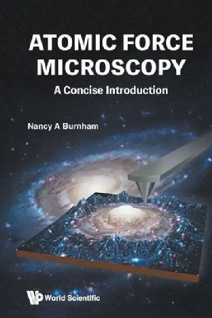 Atomic Force Microscopy: A Concise Introduction by Burnham Nancy a