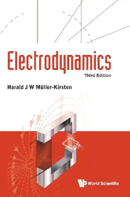 Electrodynamics (3rd Ed) by Muller-Kirsten Harald J W