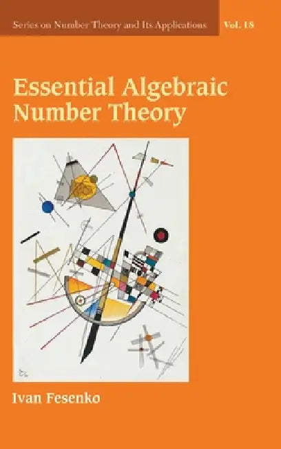 Essential Algebraic Number Theory by Fesenko Ivan