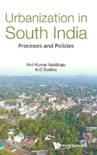 Urbanization in South India: Processes and Policies by Vaddiraju Anil Kumar