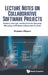 Lecture Notes on Collaborative Software Projects by Magana Alejandra J