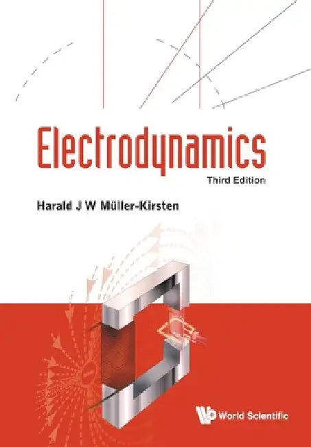 Electrodynamics (3rd Ed) by Muller-Kirsten Harald J W