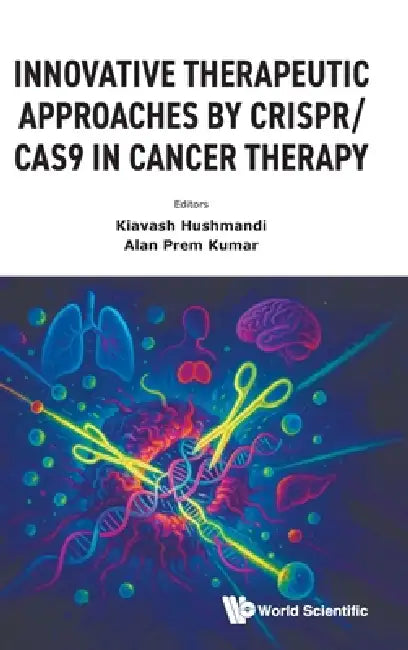 Innovative Therapeutic Approaches Crispr/Cas9 Cancer Therapy by Hushmandi Kiavash