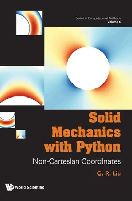 Solid Mechanics with Python: Non-Cartesian Coordinates by Liu Gui-Rong