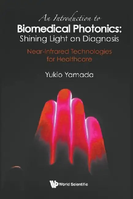An Introduction to Biomedical Photonics by Yamada Yukio