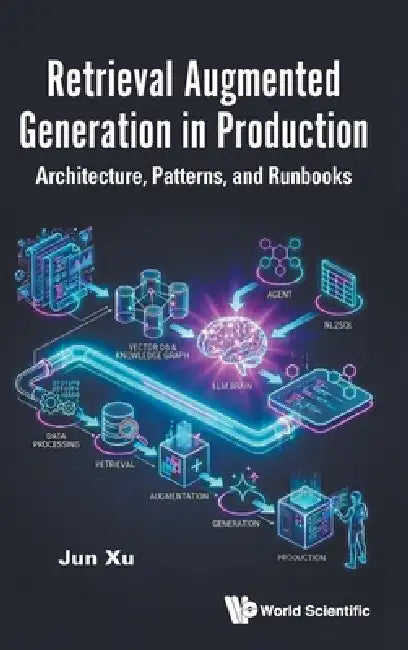 Retrieval Augmented Generation in Production by Xu Jun
