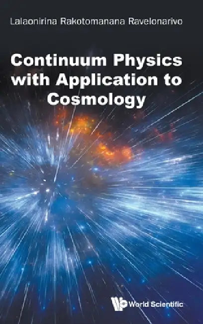 Continuum Physics with Application to Cosmology by Ravelonarivo Lalaonirina Rakotomanana