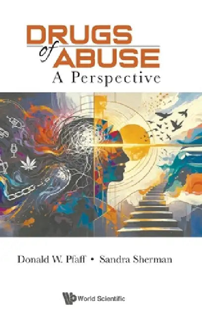Drugs of Abuse: A Perspective by Pfaff Donald W