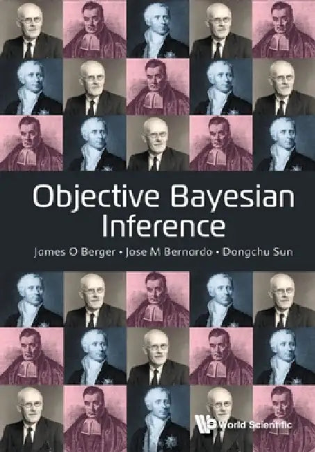 Objective Bayesian Inference by Berger James O
