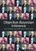 Objective Bayesian Inference by Berger James O