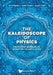 The Kaleidoscope of Physics by Rigamonti Attilio