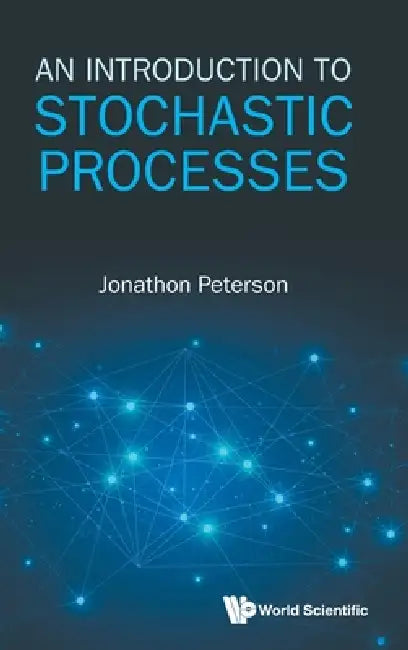 An Introduction to Stochastic Processes by Peterson Jonathon