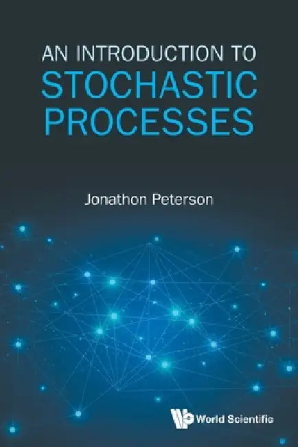An Introduction to Stochastic Processes by Peterson Jonathon