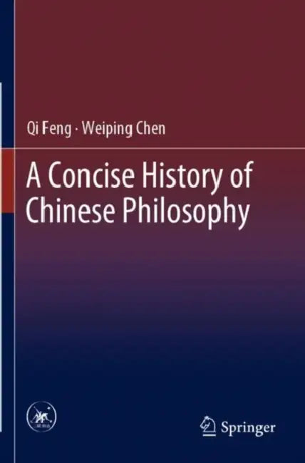 A Concise History of Chinese Philosophy by Qi Feng