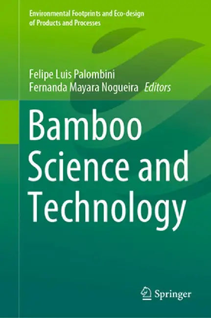 Bamboo Science and Technology by Felipe Luis Palombini