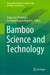Bamboo Science and Technology by Felipe Luis Palombini