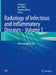 Radiology of Infectious and Inflammatory Diseases - Volume 1: Brain and Spinal Cord by Hongjun Li