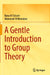 A Gentle Introduction to Group Theory by Bana Al Subaiei