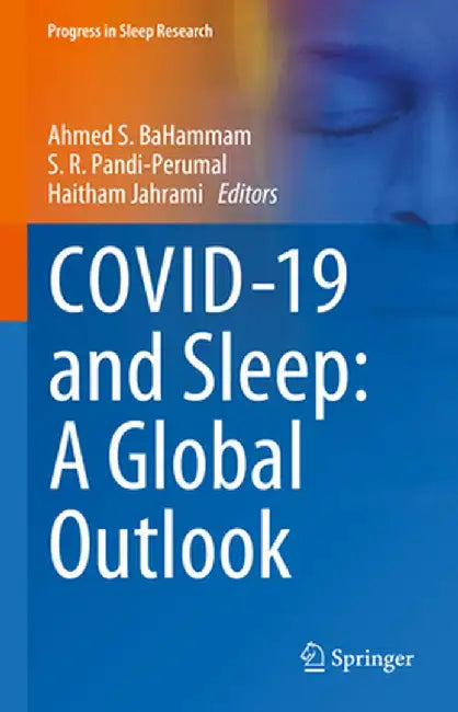 Covid-19 and Sleep: A Global Outlook by Ahmed Bahammam
