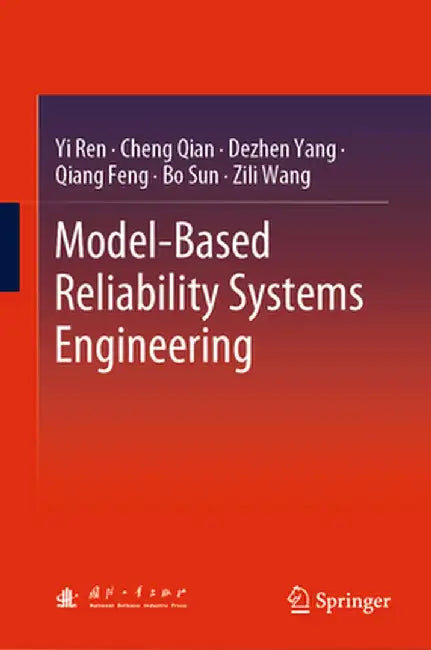 Model-Based Reliability Systems Engineering by Yi Ren