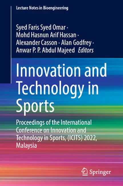 Innovation and Technology in Sports: Proceedings of the International Conference on Innovation and Technology in Sports, (Icits) 2022, Malaysia by Syed Faris Syed Omar