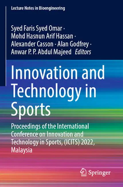 Innovation and Technology in Sports: Proceedings of the International Conference on Innovation and Technology in Sports, (Icits) 2022, Malaysia by Syed Faris Syed Omar