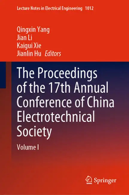 The Proceedings of the 17th Annual Conference of China Electrotechnical Society: Volume I by Qingxin Yang