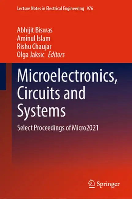 Microelectronics, Circuits and Systems: Select Proceedings of Micro2021 by Abhijit Biswas