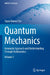 Quantum Mechanics: Axiomatic Approach and Understanding Through Mathematics by Tapan Kumar Das