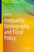 Inequality, Demography and Fiscal Policy by Weijie Luo