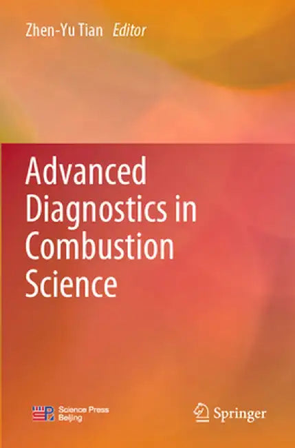Advanced Diagnostics in Combustion Science by Zhen-Yu Tian