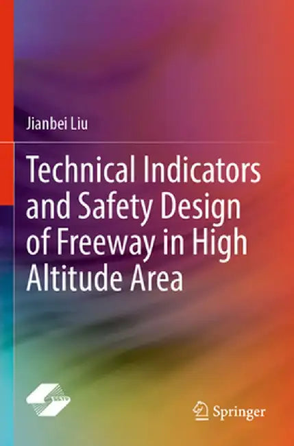 Technical Indicators and Safety Design of Freeway in High Altitude Area by Jianbei Liu