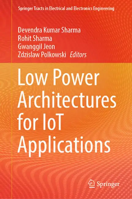 Low Power Architectures for Iot Applications by Devendra Kumar Sharma