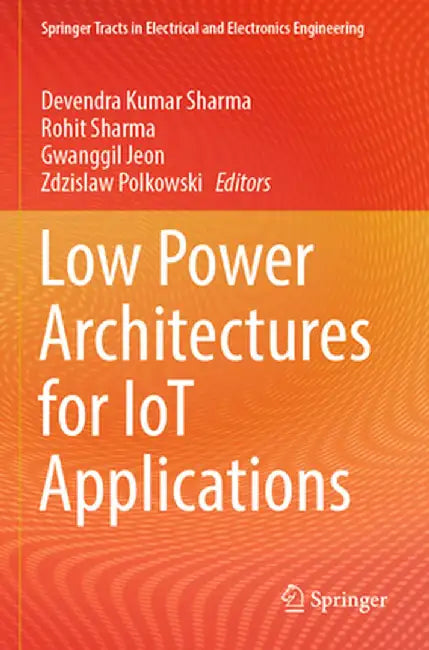 Low Power Architectures for Iot Applications by Devendra Kumar Sharma