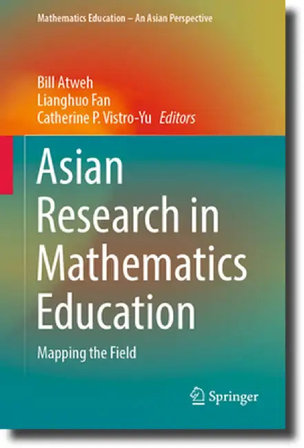 Asian Research in Mathematics Education: Mapping the Field by Bill Atweh