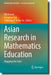 Asian Research in Mathematics Education: Mapping the Field by Bill Atweh