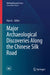 Major Archaeological Discoveries Along the Chinese Silk Road by Xiao Li